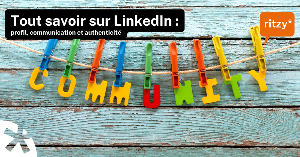 Lettres colorées formant le mot "Community" suspendues à des pinces à linge sur fond en bois, avec le titre "Tout savoir sur LinkedIn : profil, communication et authenticité" et le logo ritzy*.
